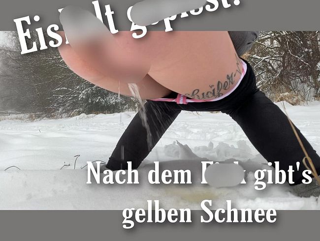 EISKALT TEIL 2! Nach dem fi** gibt's gelben Schnee