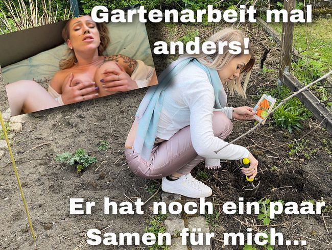 Pia_July's Porno Video: GARTENARBEIT MAL ANDERS - ER HAT NOCH EIN PAAR SAMEN FÜR MICH!