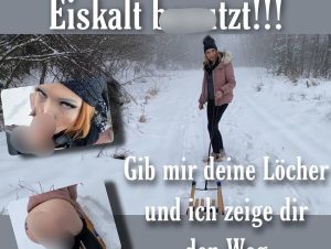 Pia_July Porno Video: EISKALT TEIL 1! Gib mir deine lö**er und ich zeige dir den Weg